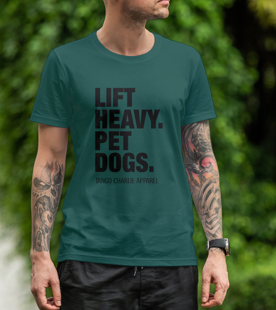 Lift Heavy Pet Dogs Tango Charlie T-Shirt