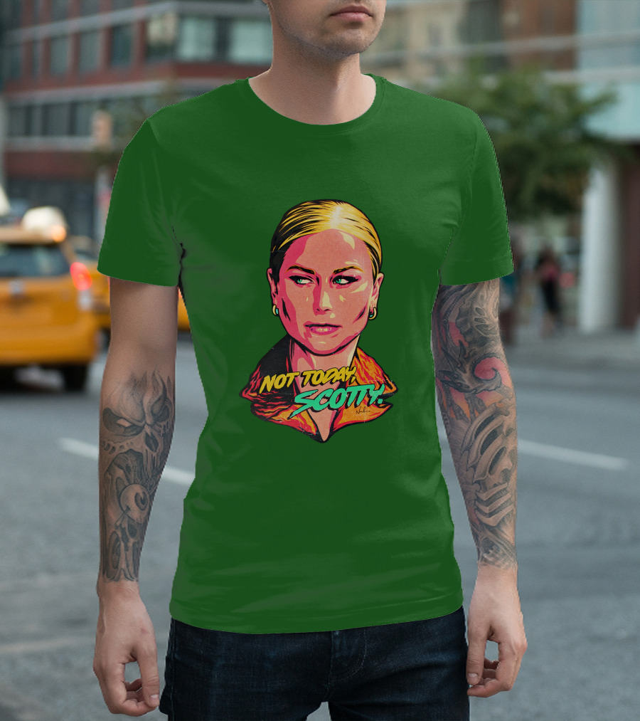 Not Today Scotty Grace Tame Nordacious T-Shirt