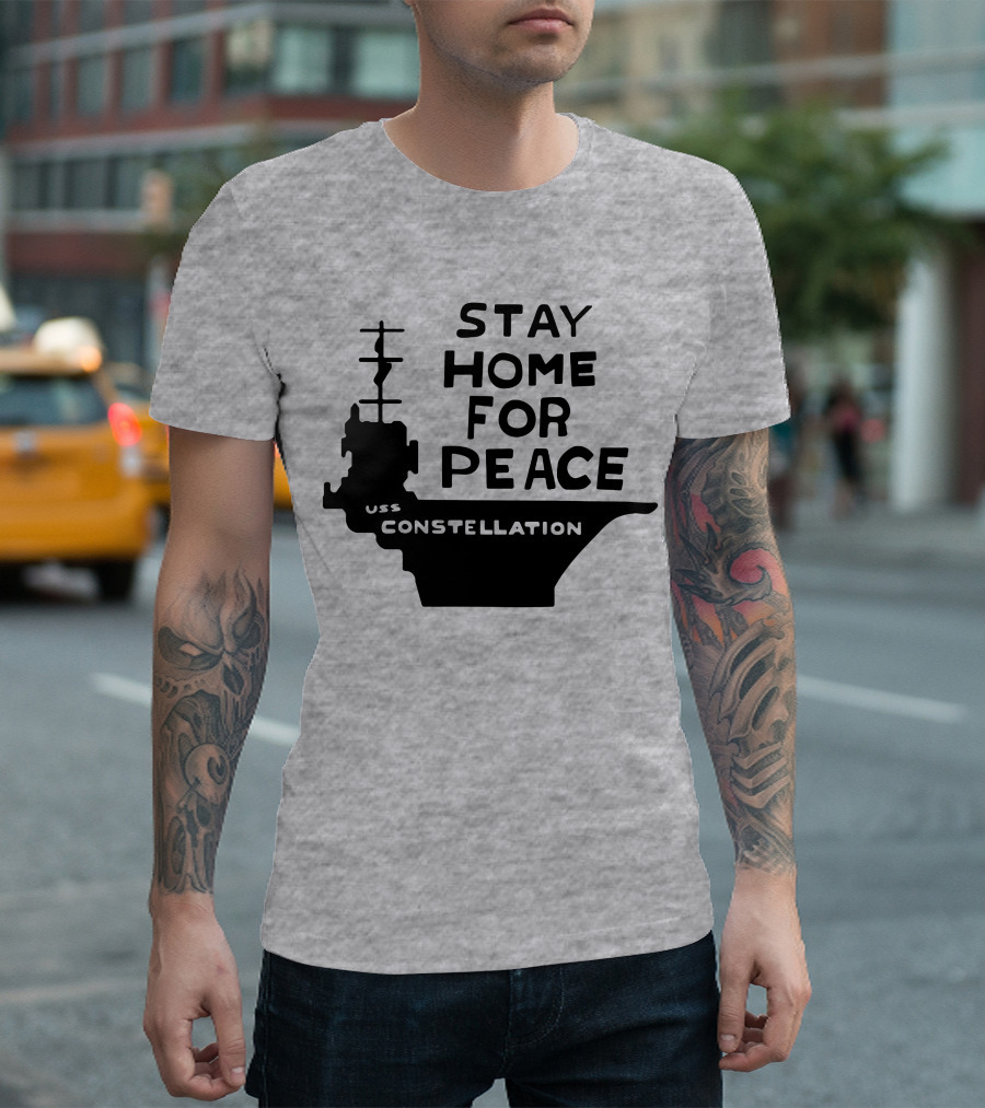 Stay Home for Peace USS Constellation T-Shirt