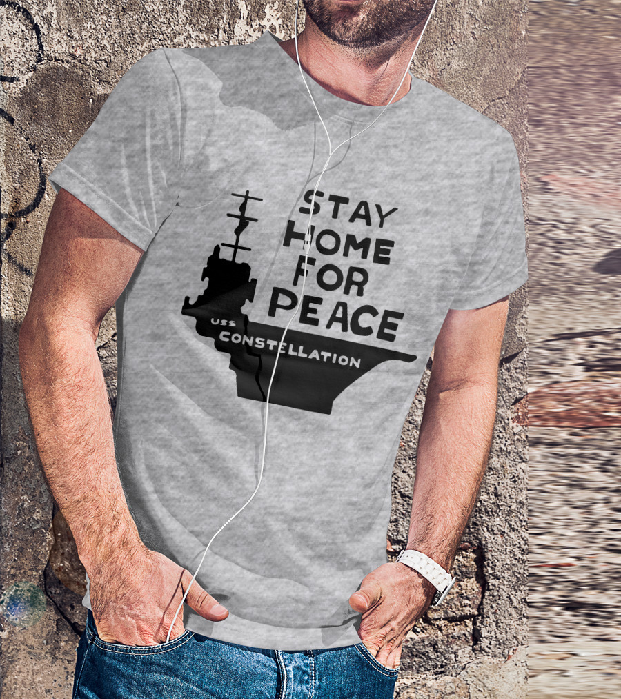 Stay Home For Peace USS Constellation T-Shirt
