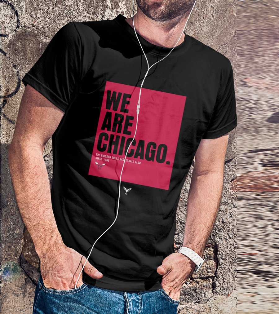 We Are Chicago The Chicago Bulls Basketball Club Since 1966 T-Shirt