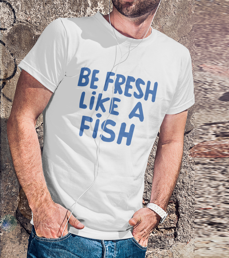 Anthony Kiedis Be Fresh Like A Fish T-Shirt