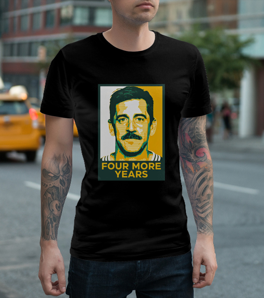 FOUR MORE YEARS AARON RODGERS T-Shirt