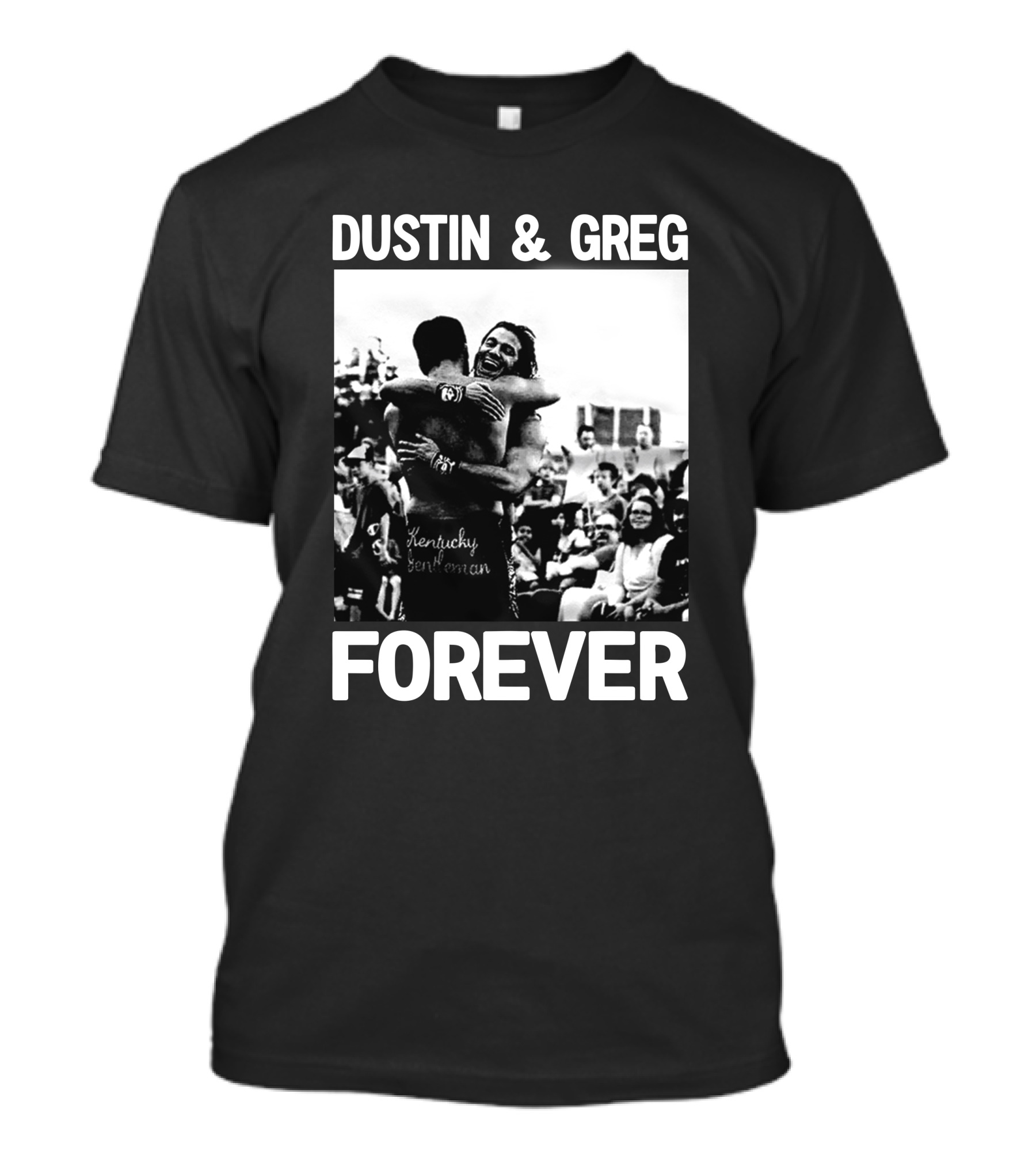Dustin And Greg Forever Kentucky Gentleman Pro Wrestling Tees Trentylocks T-Shirt