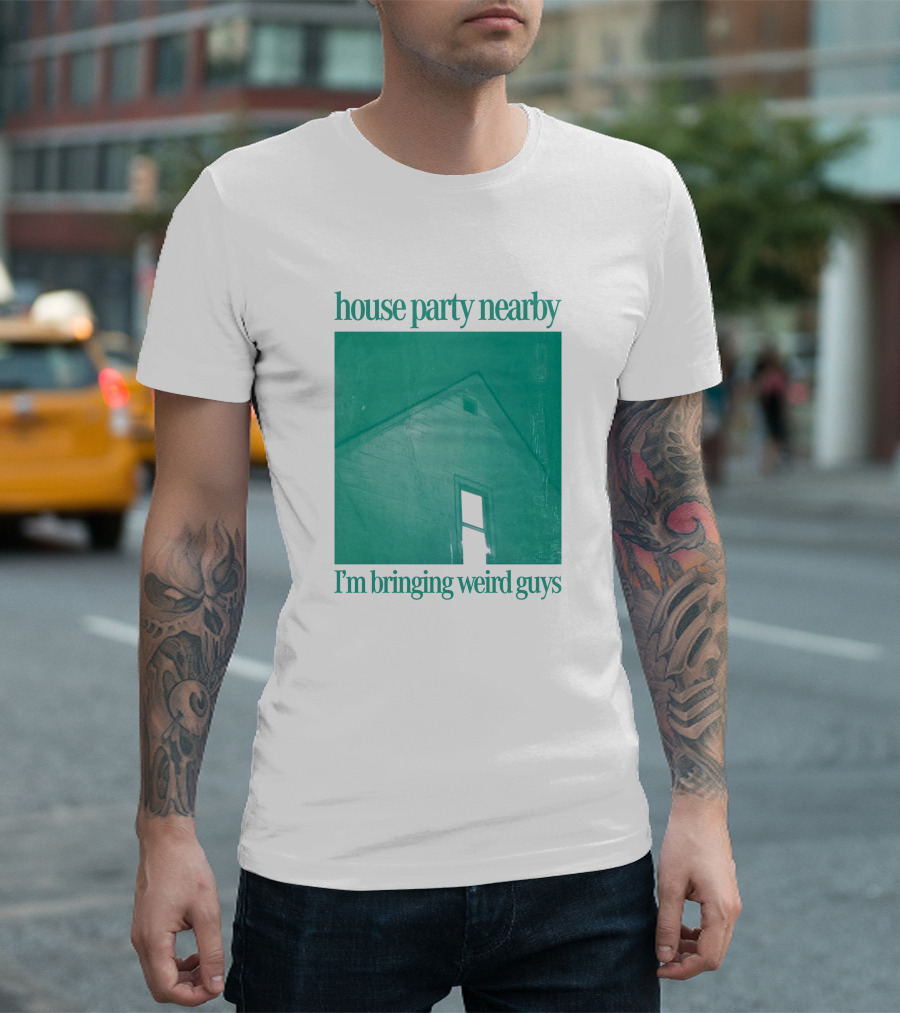 House Party Nearby I'm Bringing Weird Guys Henry Store Merch Verycalmchowdr T-Shirt