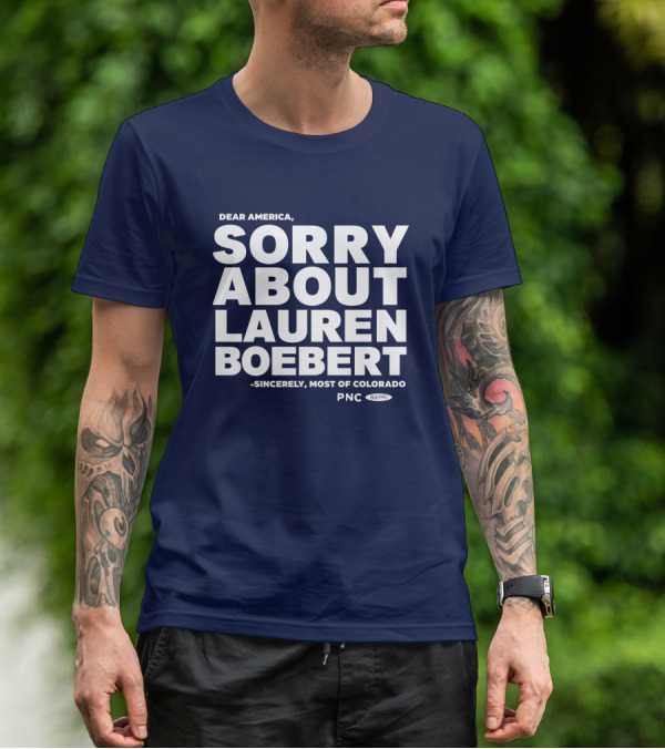 Dear America Sorry About Lauren Boebert Sincerely Most Of Colorado PNC Bug Pro T-Shirt
