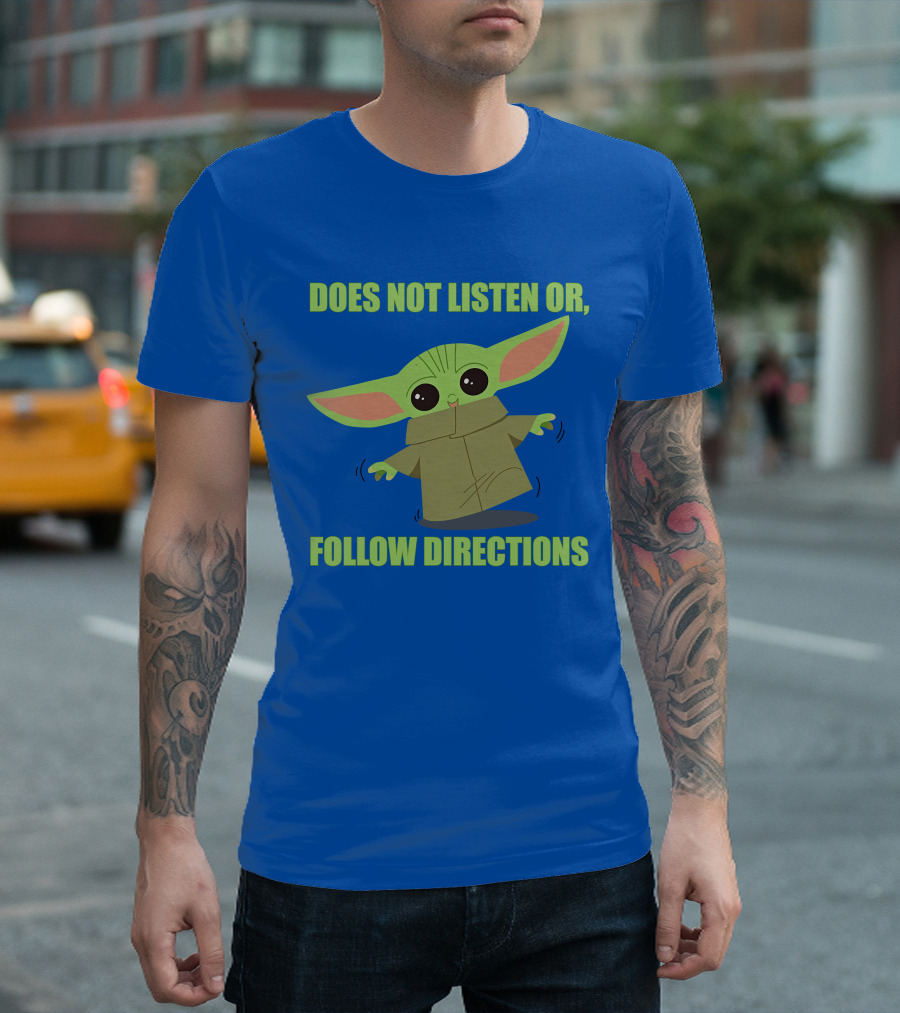 Does Not Listen Or Follow Directions Star Wars Mandalorian Baby Yoda T-Shirt