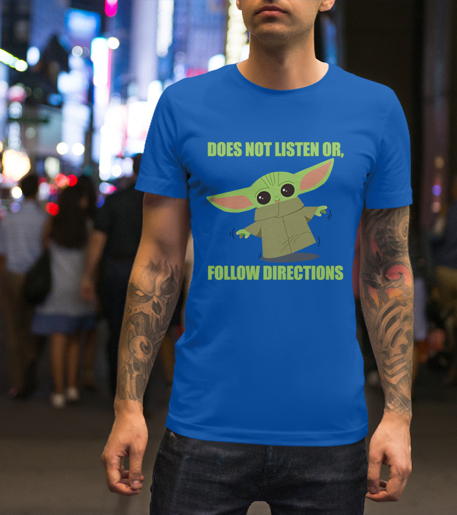 Does Not Listen Or Follow Directions Star Wars Mandalorian Baby Yoda T-Shirt