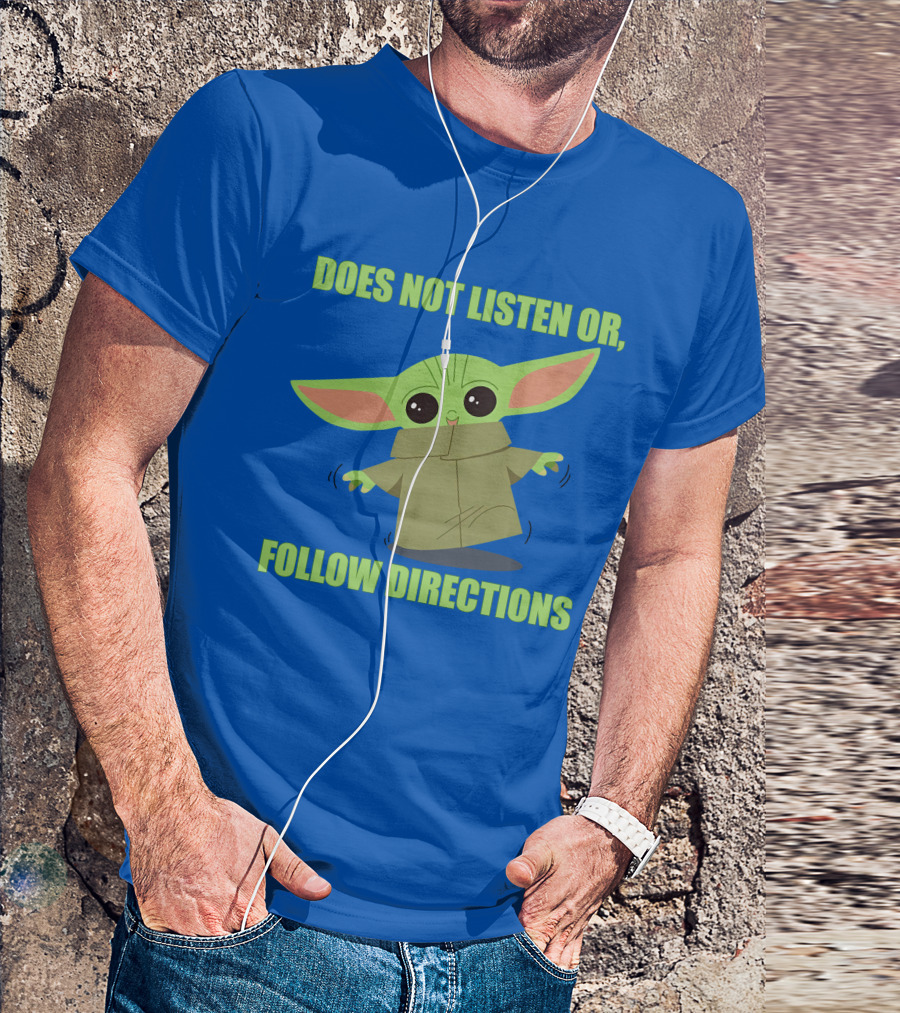 Does Not Listen Or Follow Directions Star Wars Mandalorian Baby Yoda T-Shirt