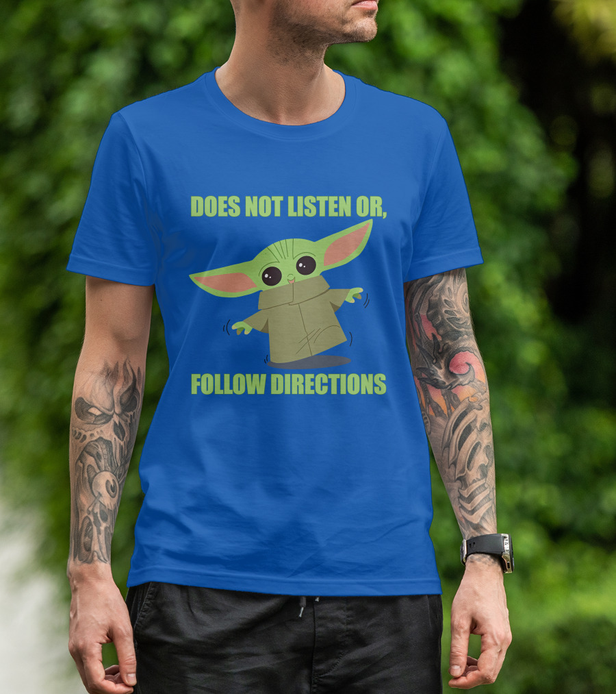 Does Not Listen Or Follow Directions Star Wars Mandalorian Baby Yoda T-Shirt