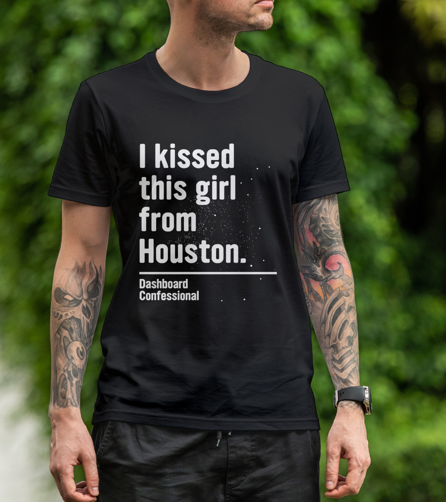 I Kissed This Girl From Houston Dashboard Confessional Fueled By Ramen T-Shirt
