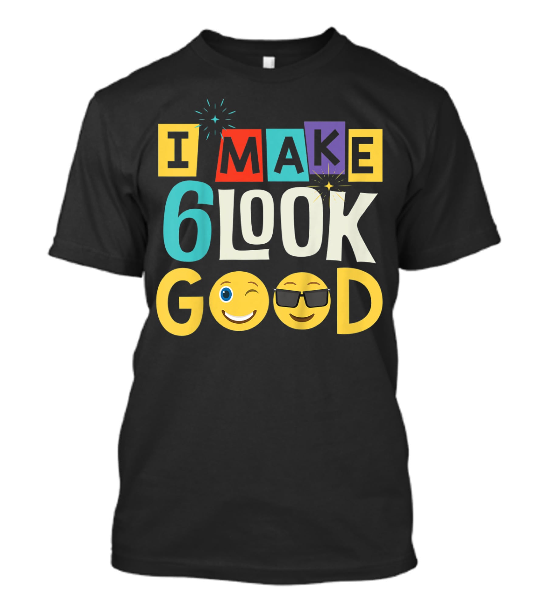 I Make 6 Look Good Emoji Celebration For Kids Six Year Old Birthday T-Shirt