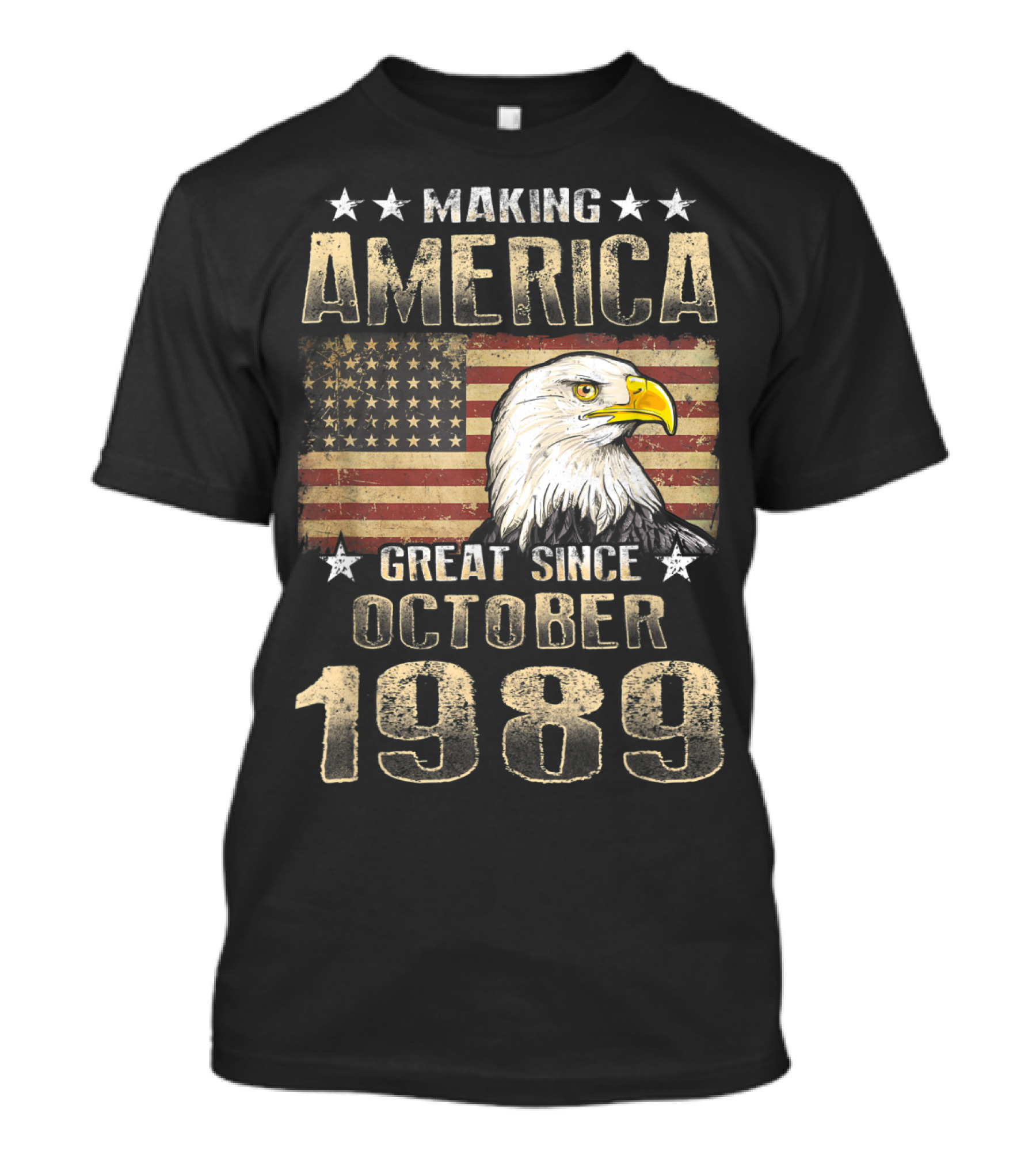 Making America Great Since October 1989 Eagle Flag Stars T-Shirt
