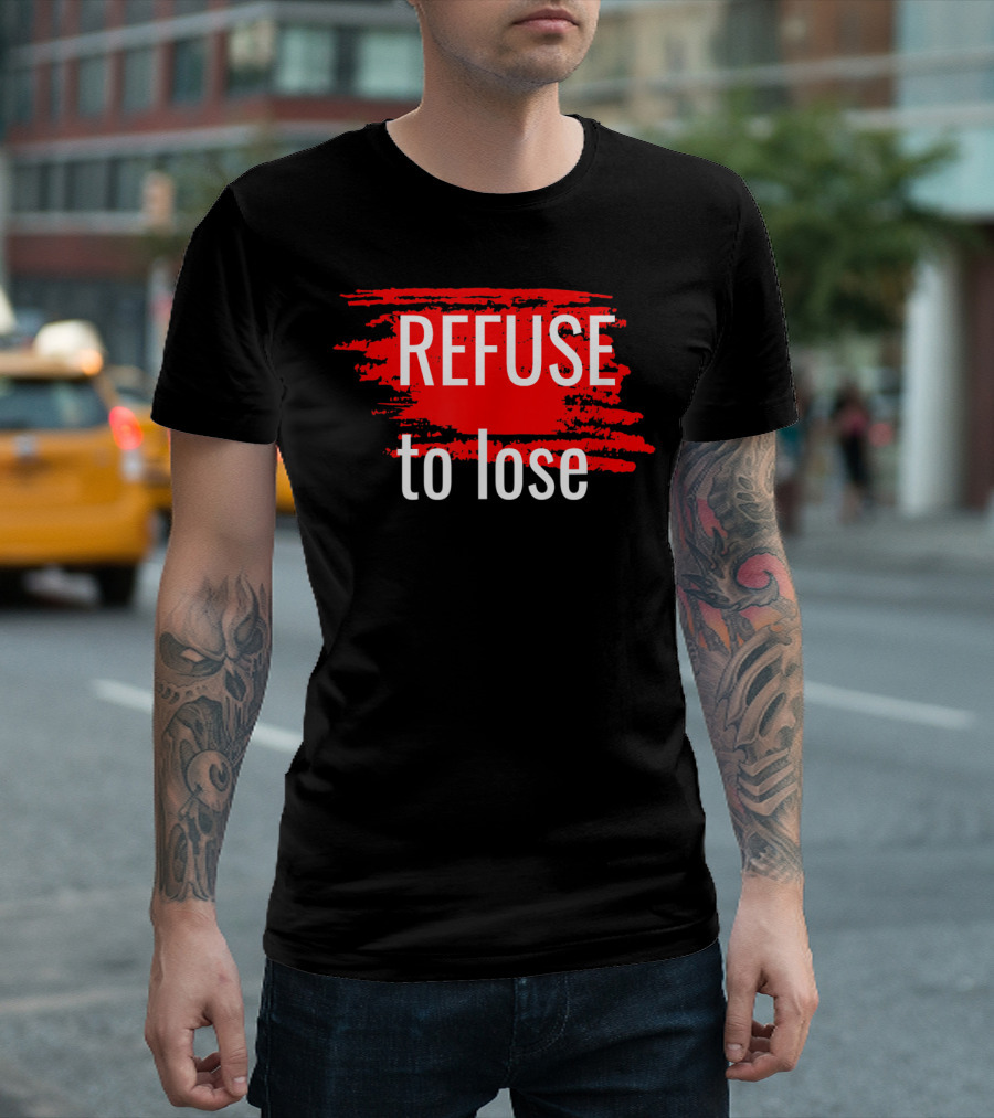 Refuse to Lose Motivational Sports Red Paint Streaks T-Shirt