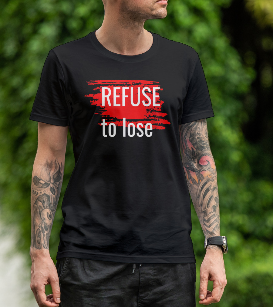 Refuse To Lose Motivational Sports Red Paint Streaks T-Shirt