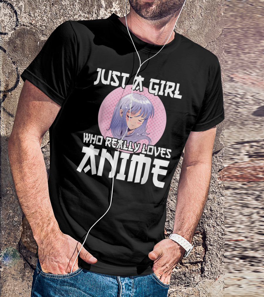 Just A Girl Who Really Loves Anime Anime Merch Otaku T-Shirt