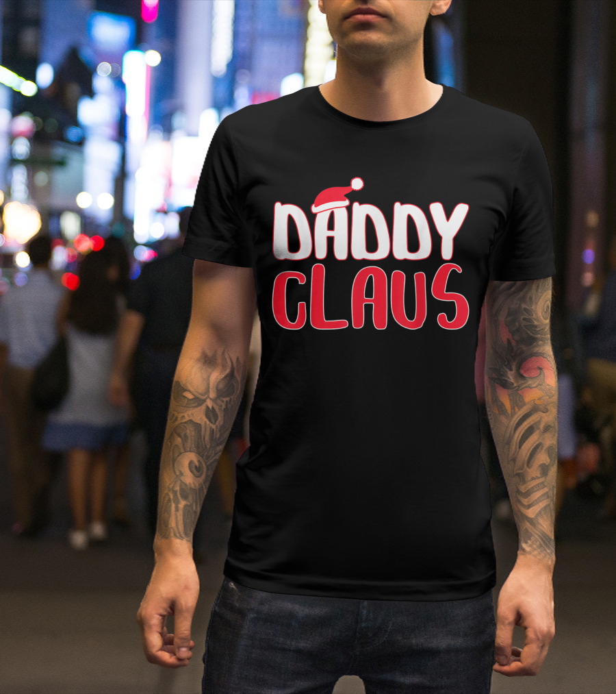 Daddy Claus Santa Hat Christmas Matching T-Shirt