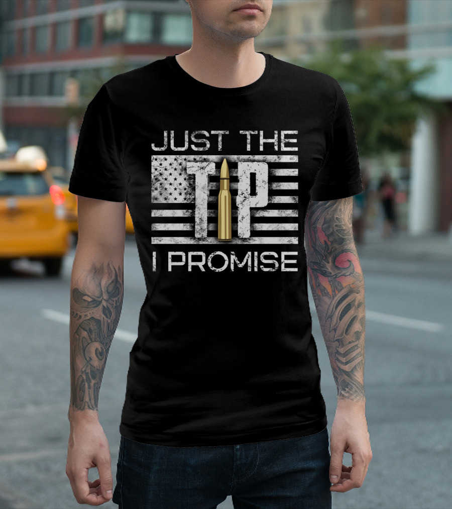 Just The Tip I Promise Gun Lover American Flag Bullet T-Shirt
