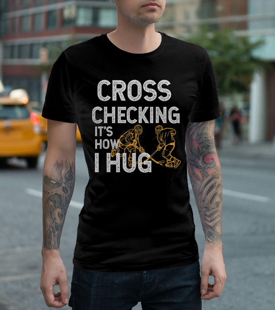 Cross Checking It's How I Hug Hockey Kids T-Shirt