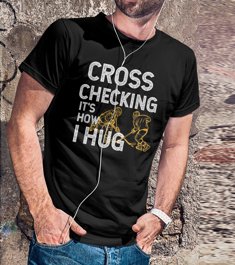 Cross Checking It's How I Hug Hockey Kids T-Shirt