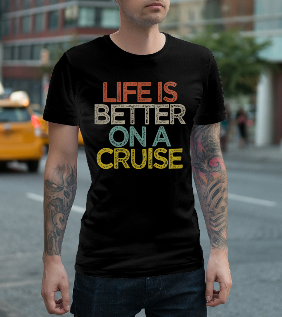 Life Is Better On A Cruise Retro Vintage Style Saying T-Shirt