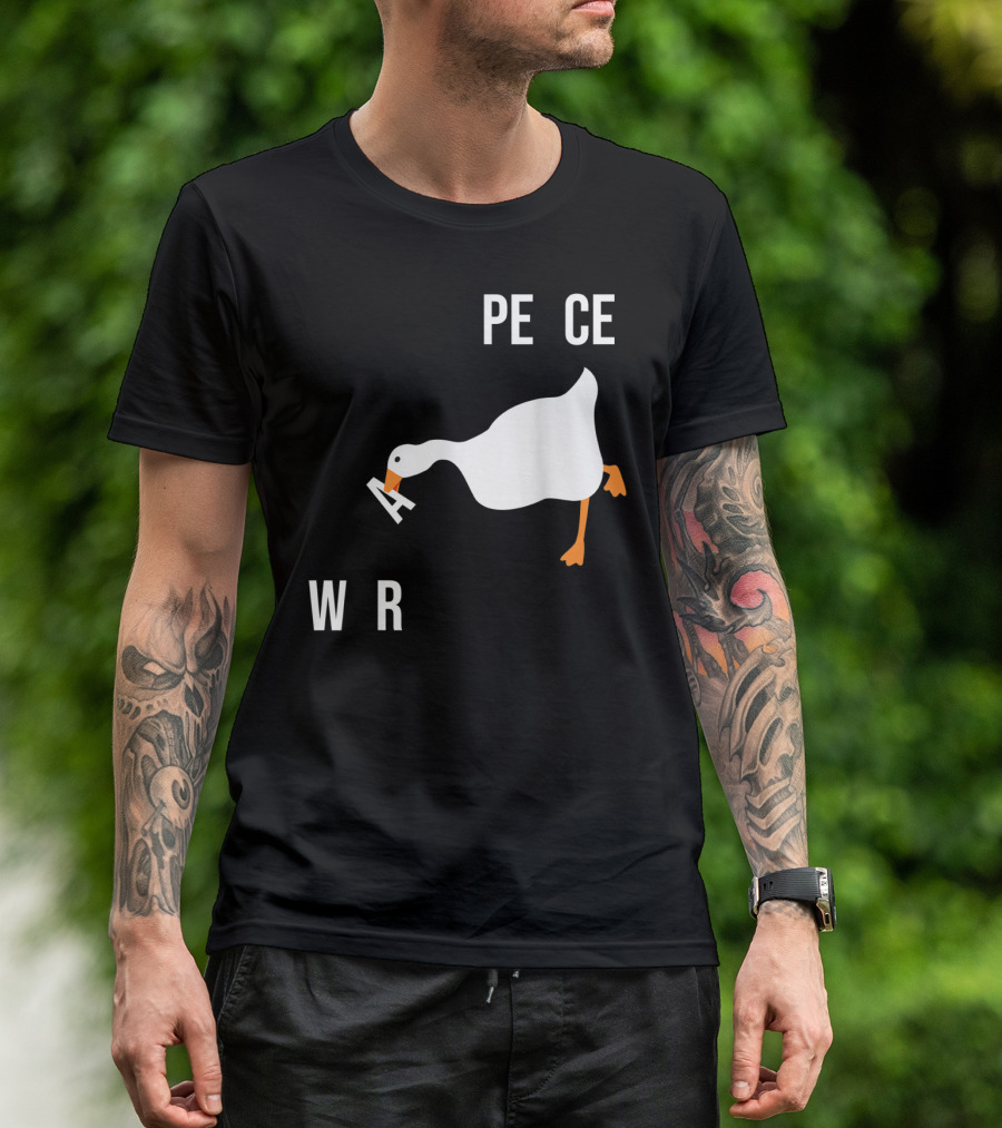 Make War Not Peace Meme Goose Want Untitled Goose Game Reference T-Shirt