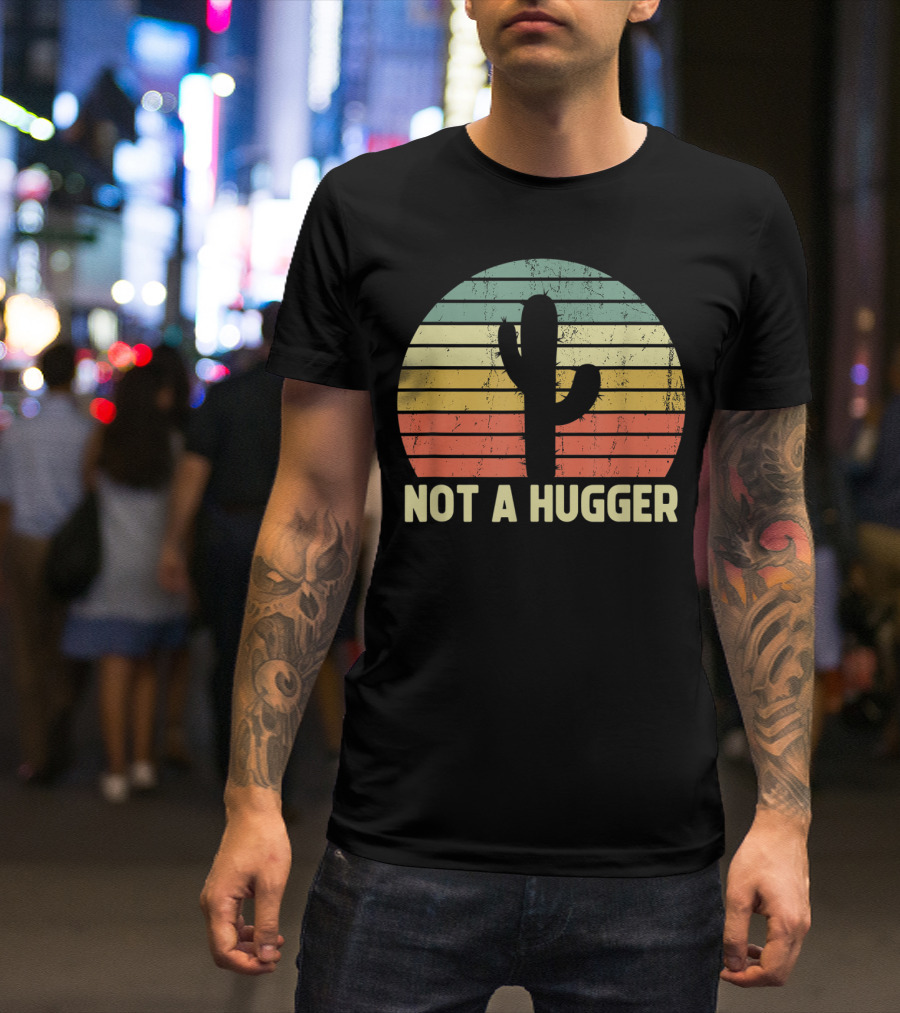 Not A Hugger Cactus Retro Sunset Sarcastic Introvert T-Shirt