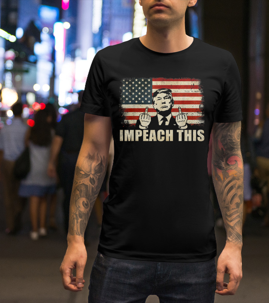 Impeach This Graphic With Flag And Political Figure T-Shirt