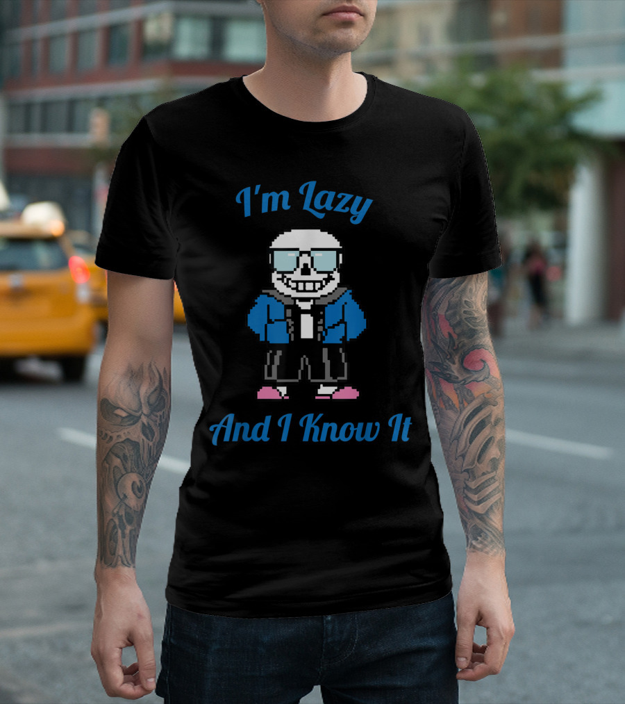 Sans Skeleton Pixel Art I'm Lazy And I Know It T-Shirt