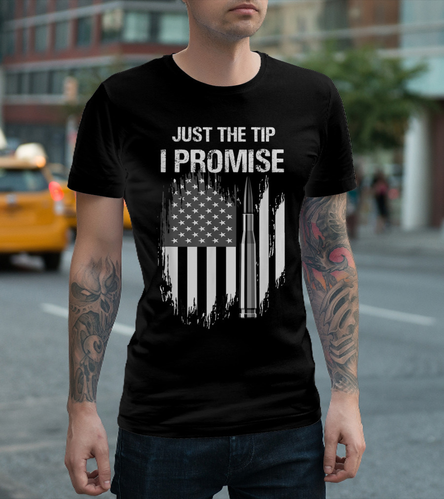 Veteran American Flag Just The Tip I Promise Bullet T-Shirt
