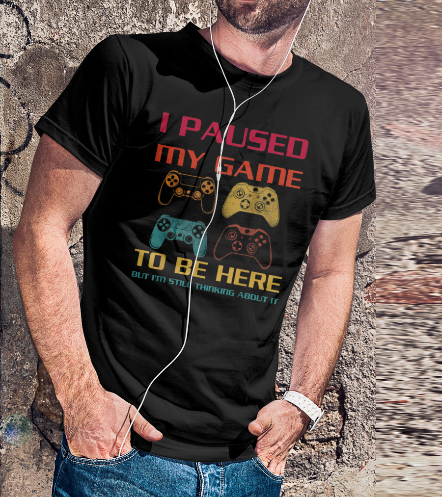 I Paused My Game To Be Here But I'm Still Thinking About It Vintage Gamer Controllers T-Shirt
