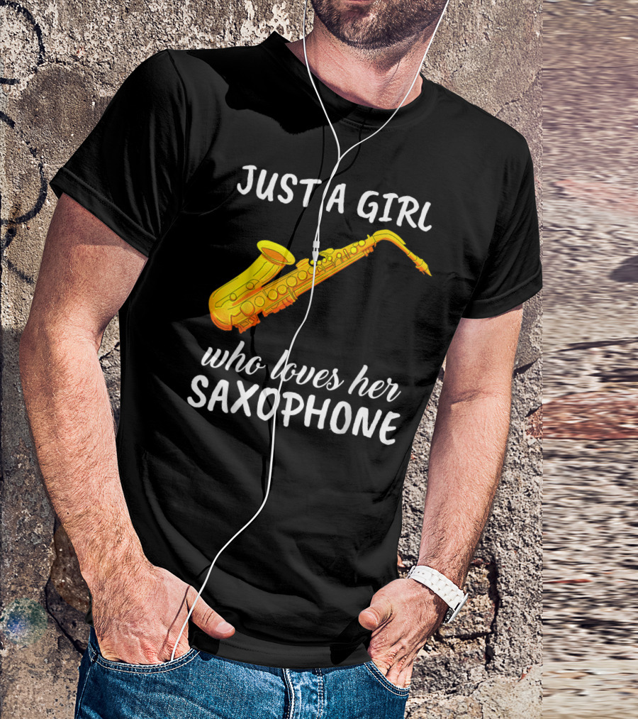 Just A Girl Who Loves Her Saxophone T-Shirt