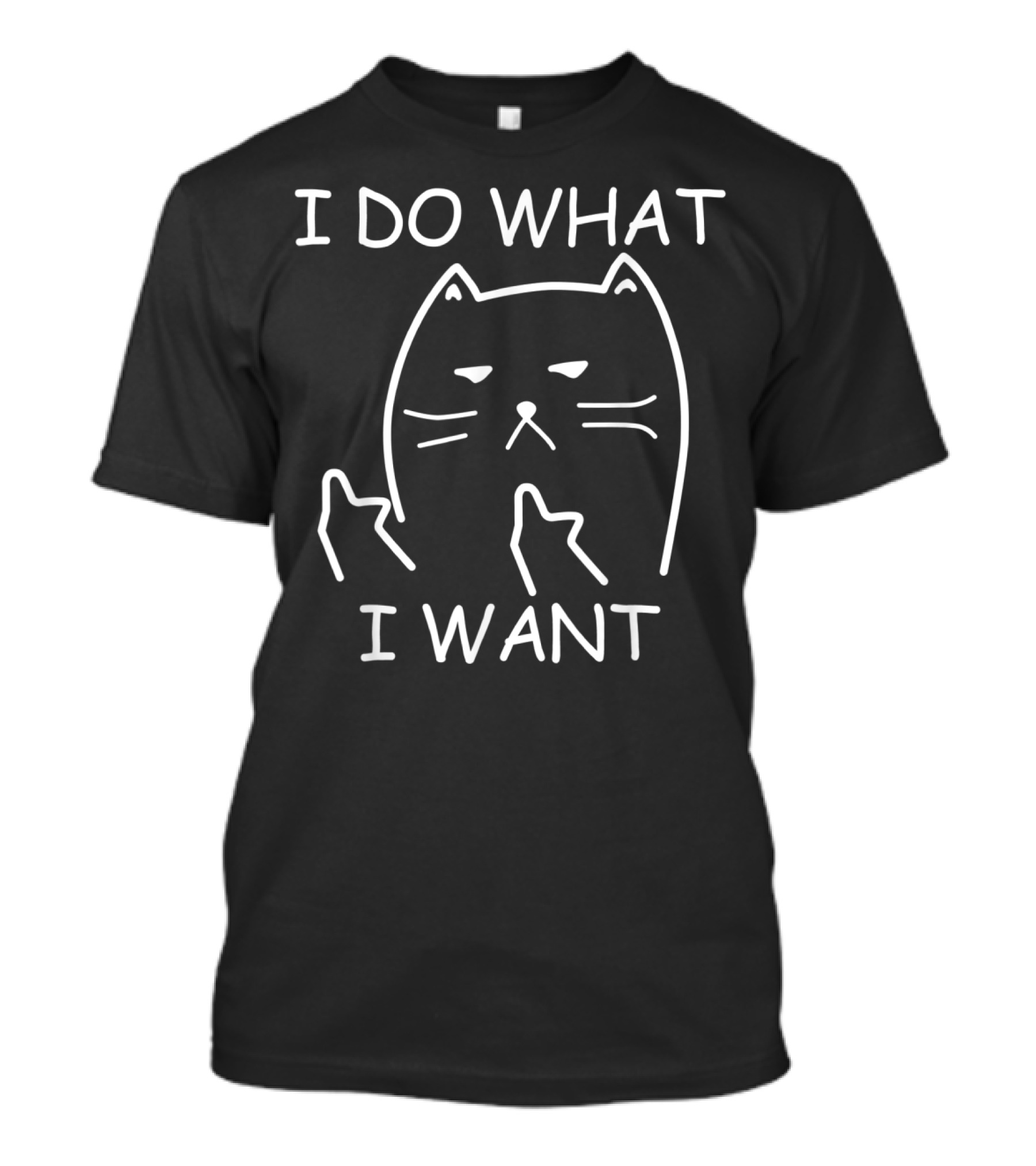 I Do What I Want Cat Kitty In 10 Colors T-Shirt