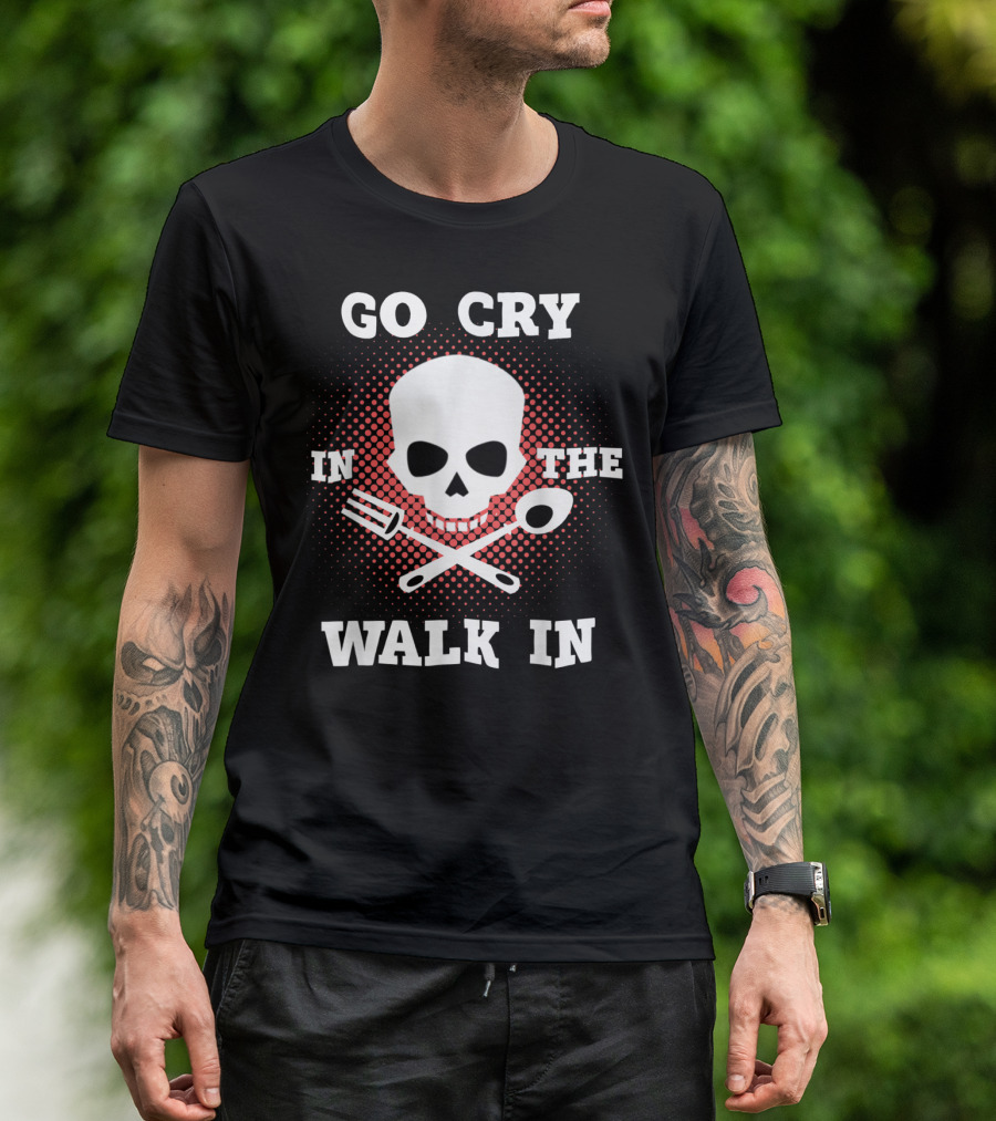 Chef's Go Cry In The Walk In Skull With Tools T-Shirt