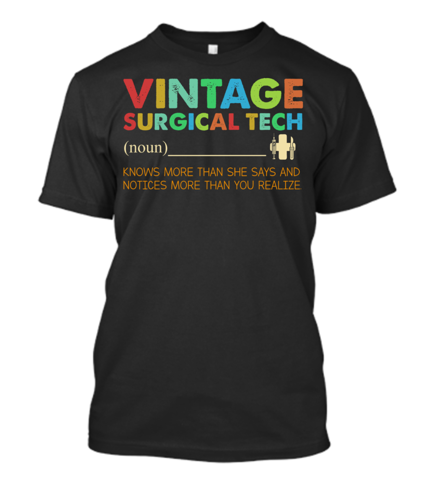 Vintage Surgical Tech Knows More Than She Says And Notices More Than You Realize T-Shirt