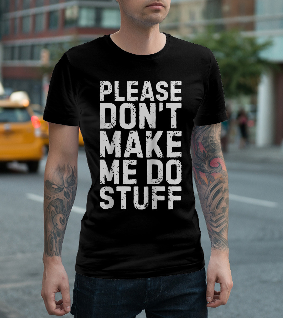 Please Don't Make Me Do Stuff Lazy Day Raglan Baseball T-Shirt