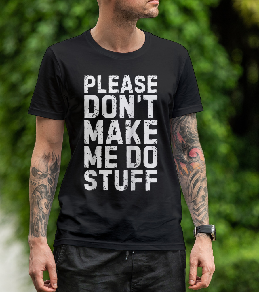 Please Don't Make Me Do Stuff Lazy Day Raglan Baseball T-Shirt