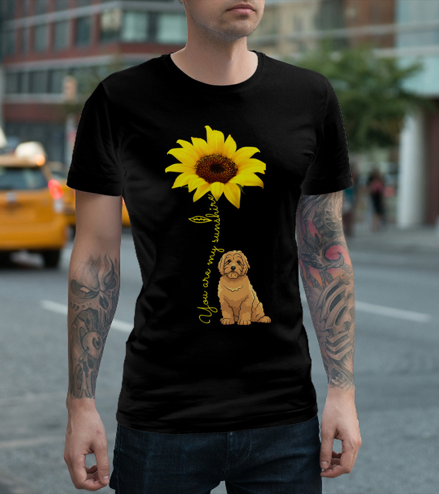 You Are My Sunshine Goldendoodle Sunflower Mom T-Shirt