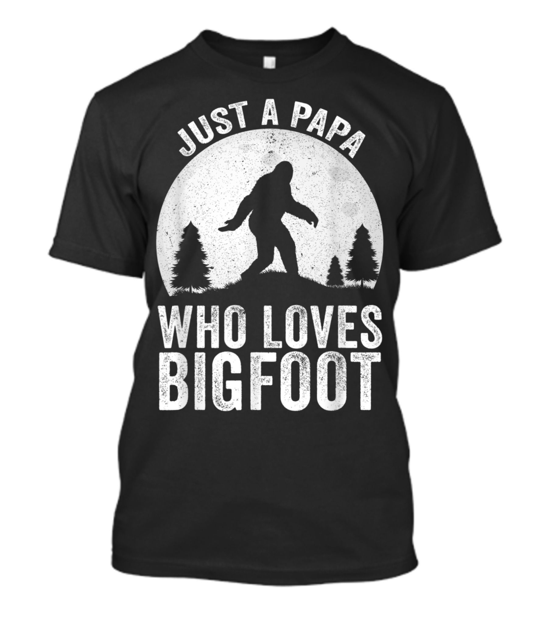Just A Papa Who Loves Bigfoot T-Shirt