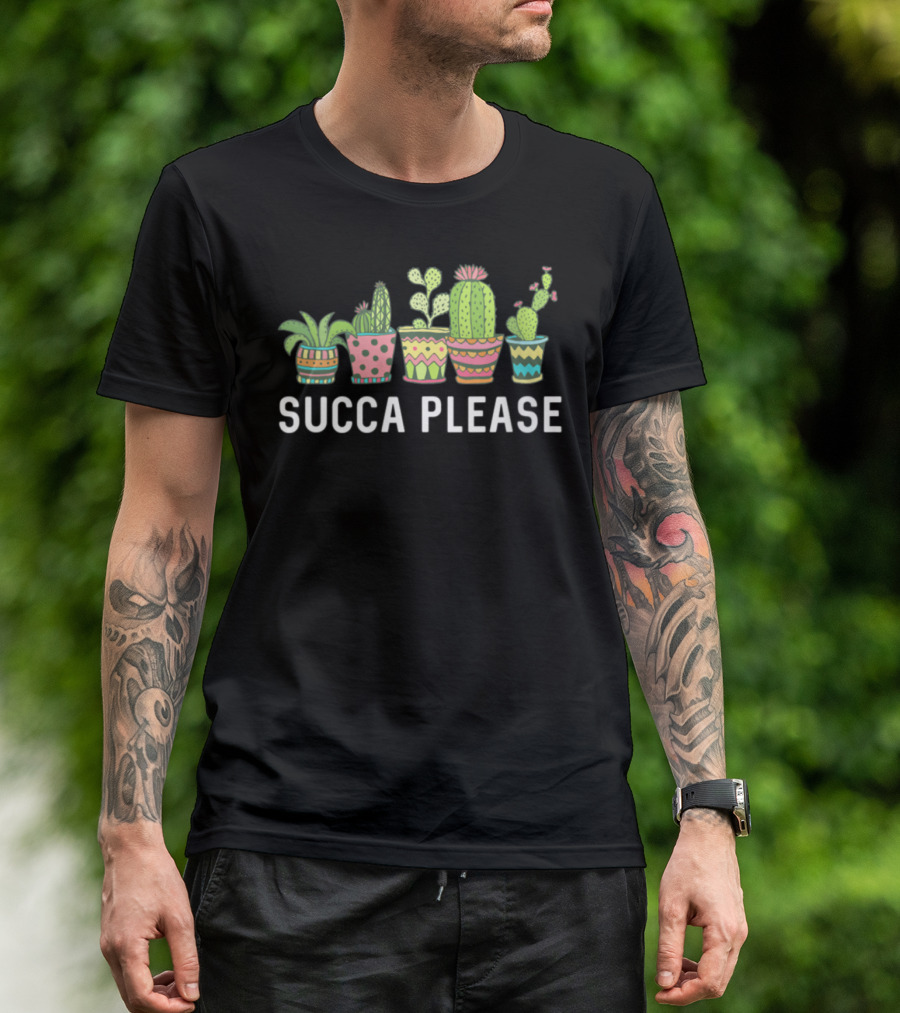 Succa Please Cactus Succulent Plant Mom Echeveria Cute Pots T-Shirt