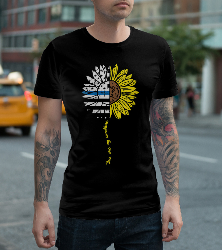 Sunflower US Flag Blue Line You Are My Sunshine Law Enforcement Police T-Shirt