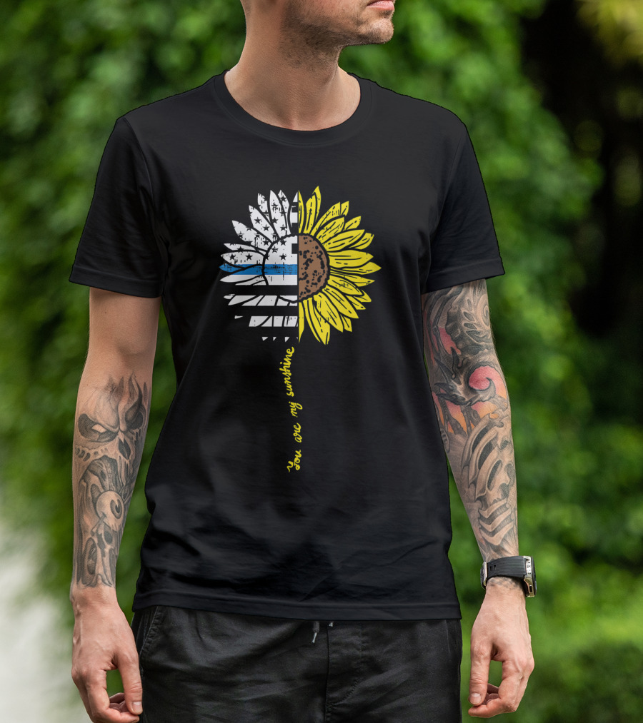 Sunflower US Flag Blue Line You Are My Sunshine Law Enforcement Police T-Shirt