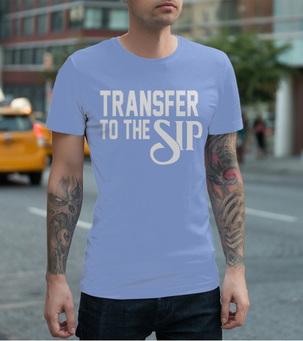 Ole Miss Transfer To The Sip T-Shirt