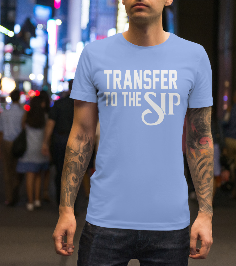 Ole Miss Transfer To The Sip T-Shirt