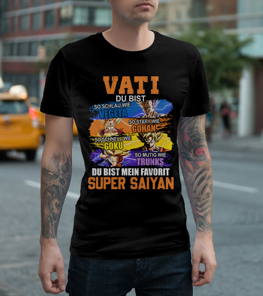 VATI Du Bist Super Saiyan Vegeta Gohan Goku Trunks Mein Favorit T-Shirt