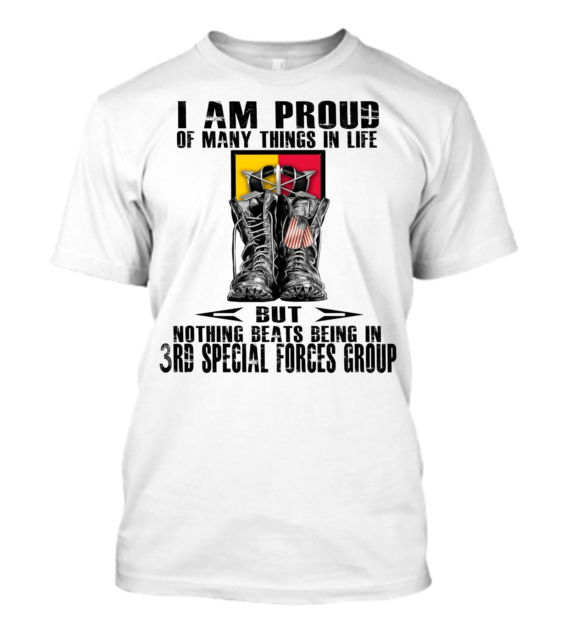 I Am Proud Of Many Things In Life But Nothing Beats Being In 3Rd Special Forces Group T-Shirt