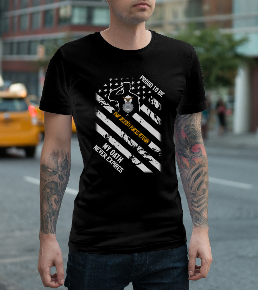 Proud To Be Usaf Security Forces Veteran My Oath Never Expires T-Shirt