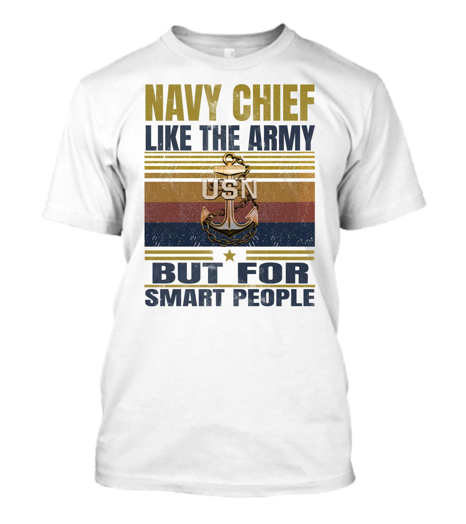 Navy Chief Like The Army Usn But For Smart People T-Shirt