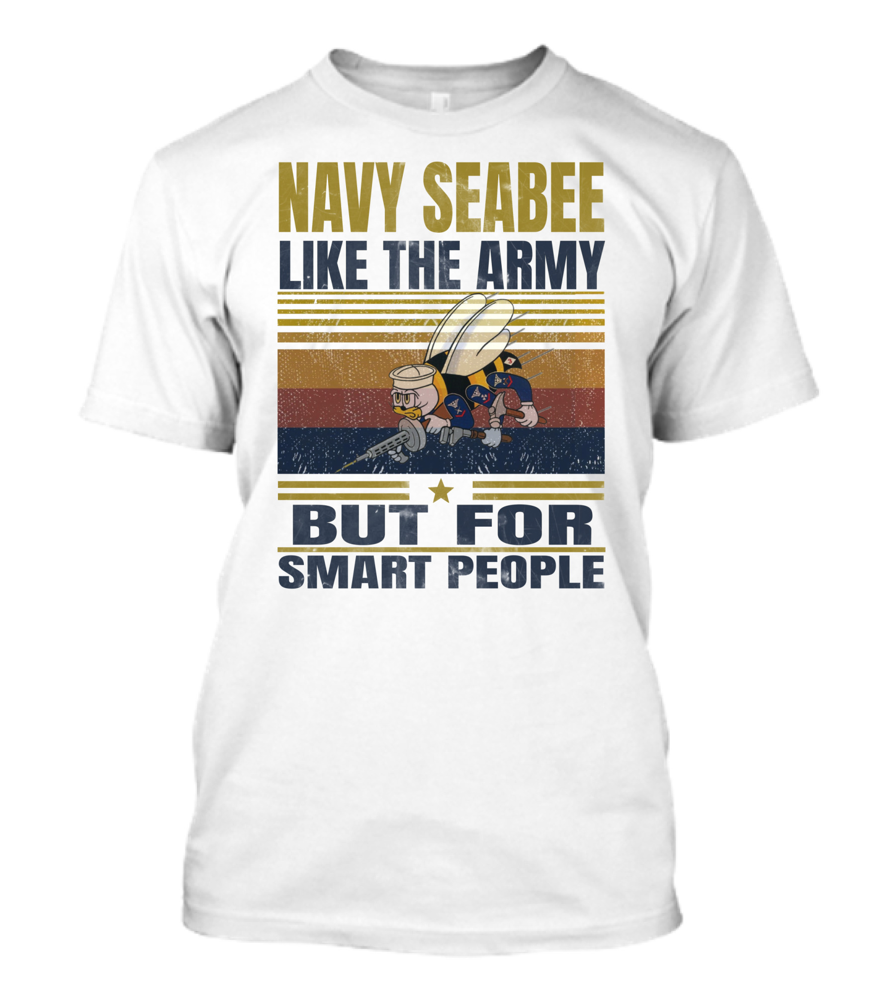 Navy Seabee Like The Army But For Smart People T-Shirt