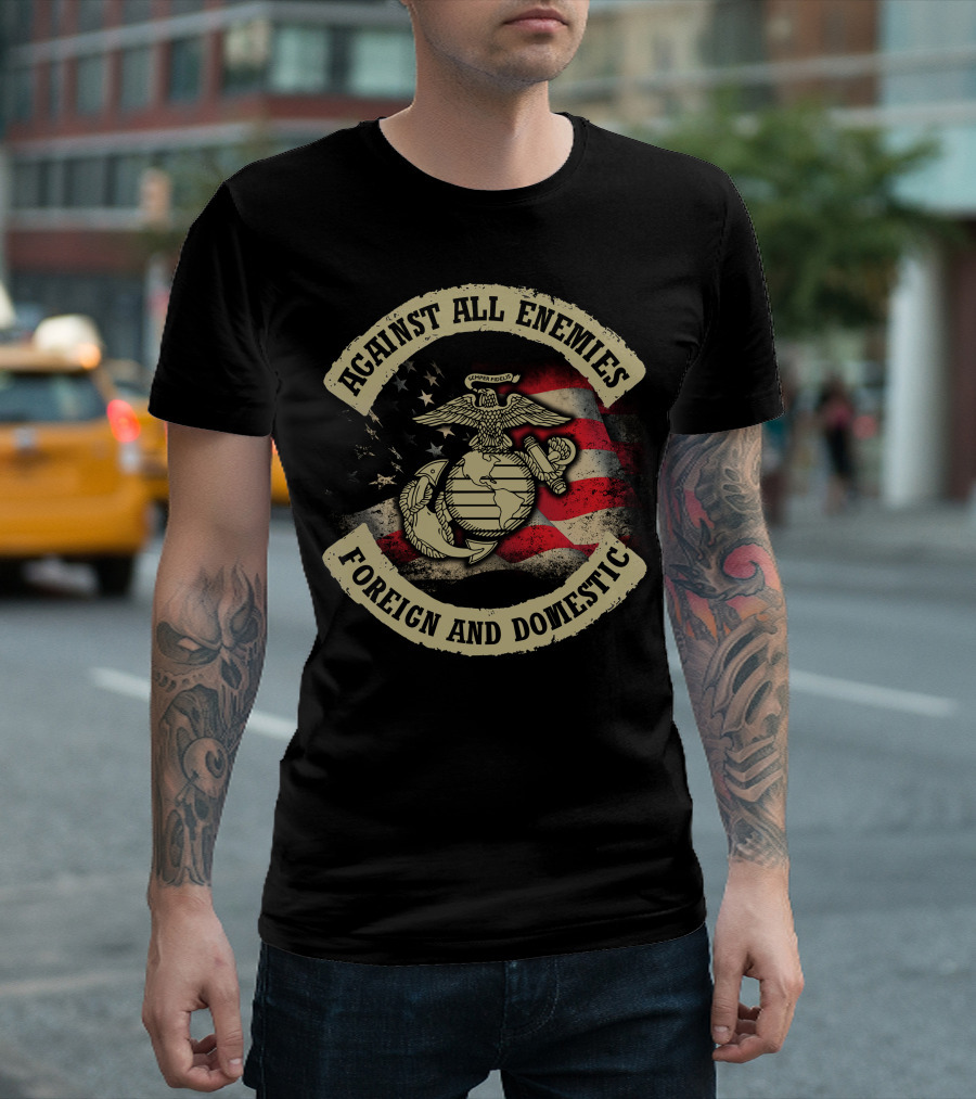 Against All Enemies Foreign And Domestic Semper Fidelis United States Marines Flag T-Shirt